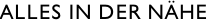 Alles in der Nähe